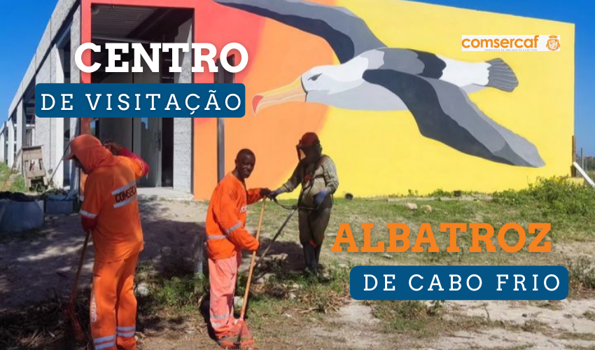 A COMSERCAF REALIZA A PREPARAÇÃO DA ÁREA EXTERNA DO CENTRO DE VISITAÇÃO ALBATROZ DE CABO FRIO