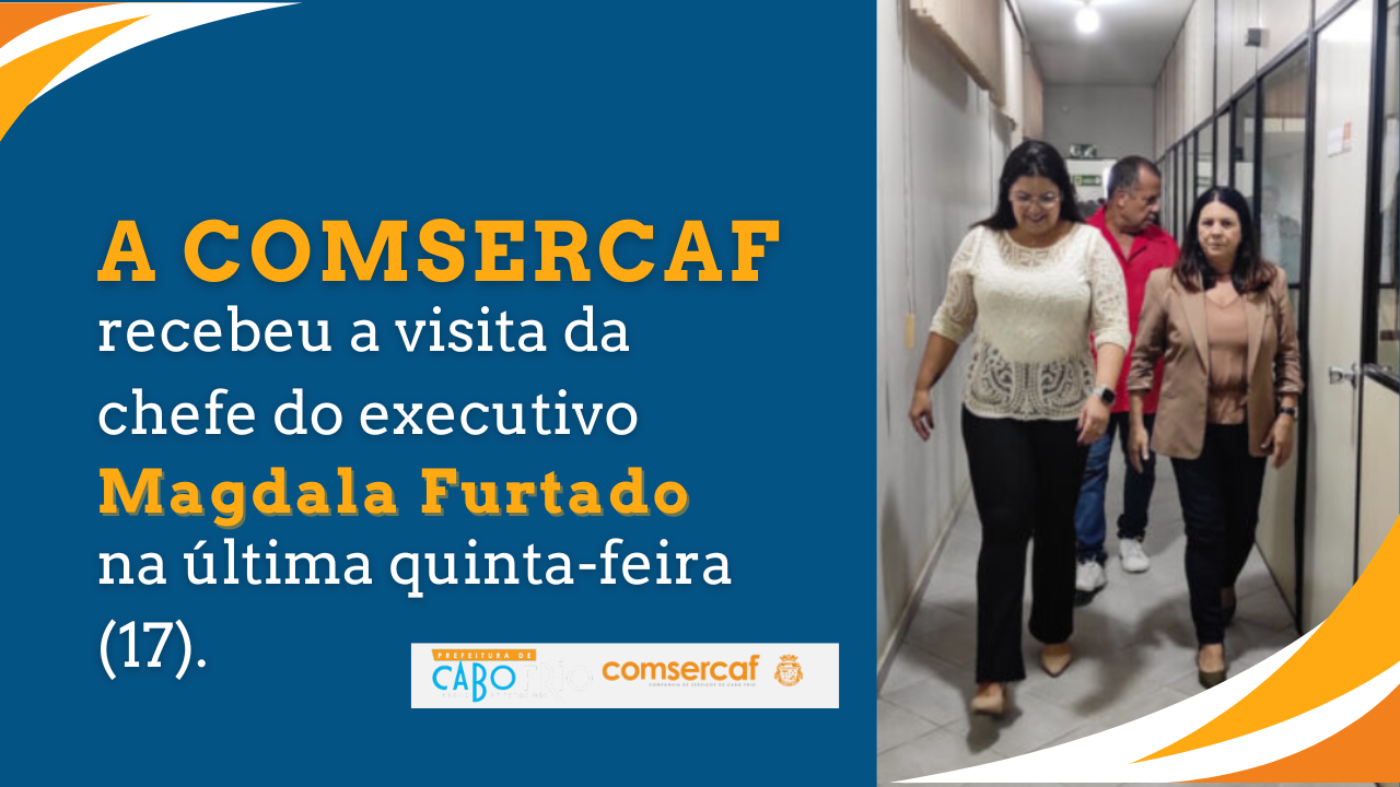 A COMSERCAF recebeu a visita da chefe do executivo Magdala Furtado na última quinta- feira (17).
