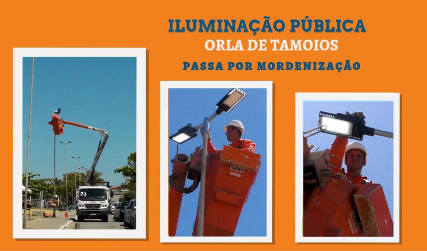 A ILUMINAÇÃO DA ORLA DE TAMOIOS ESTÁ PASSANDO POR UM AMPLO PROCESSO DE MODERNIZAÇÃO