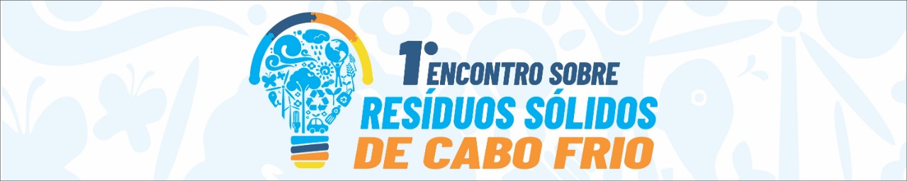 Prefeitura vai participar do “1º Encontro sobre Resíduos Sólidos de Cabo Frio”